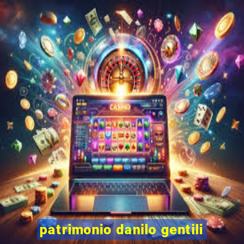 patrimonio danilo gentili